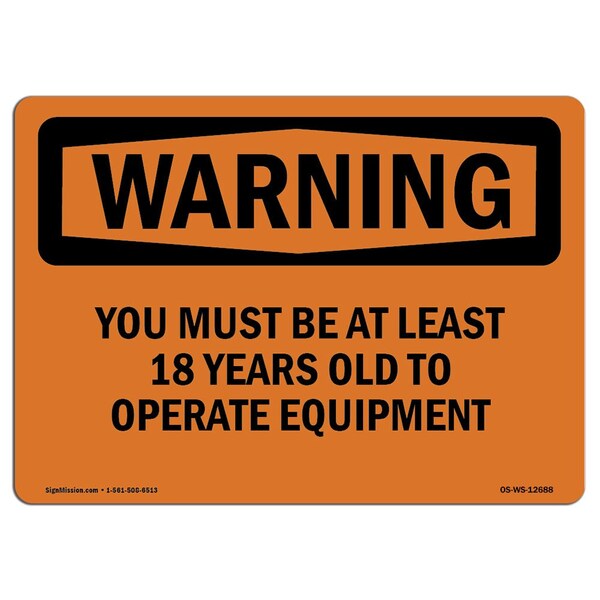 OSHA WARNING Sign, Must Be At Least 18 Years To Operate, 10in X 7in Aluminum, 7" W, 10" L, Landscape